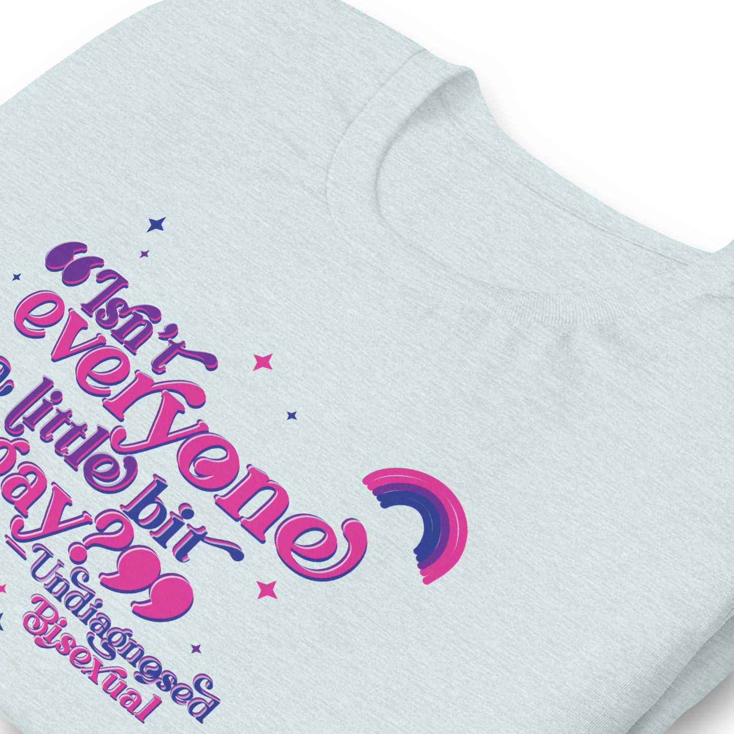 Undiagnosed Bisexual Unisex TShirt