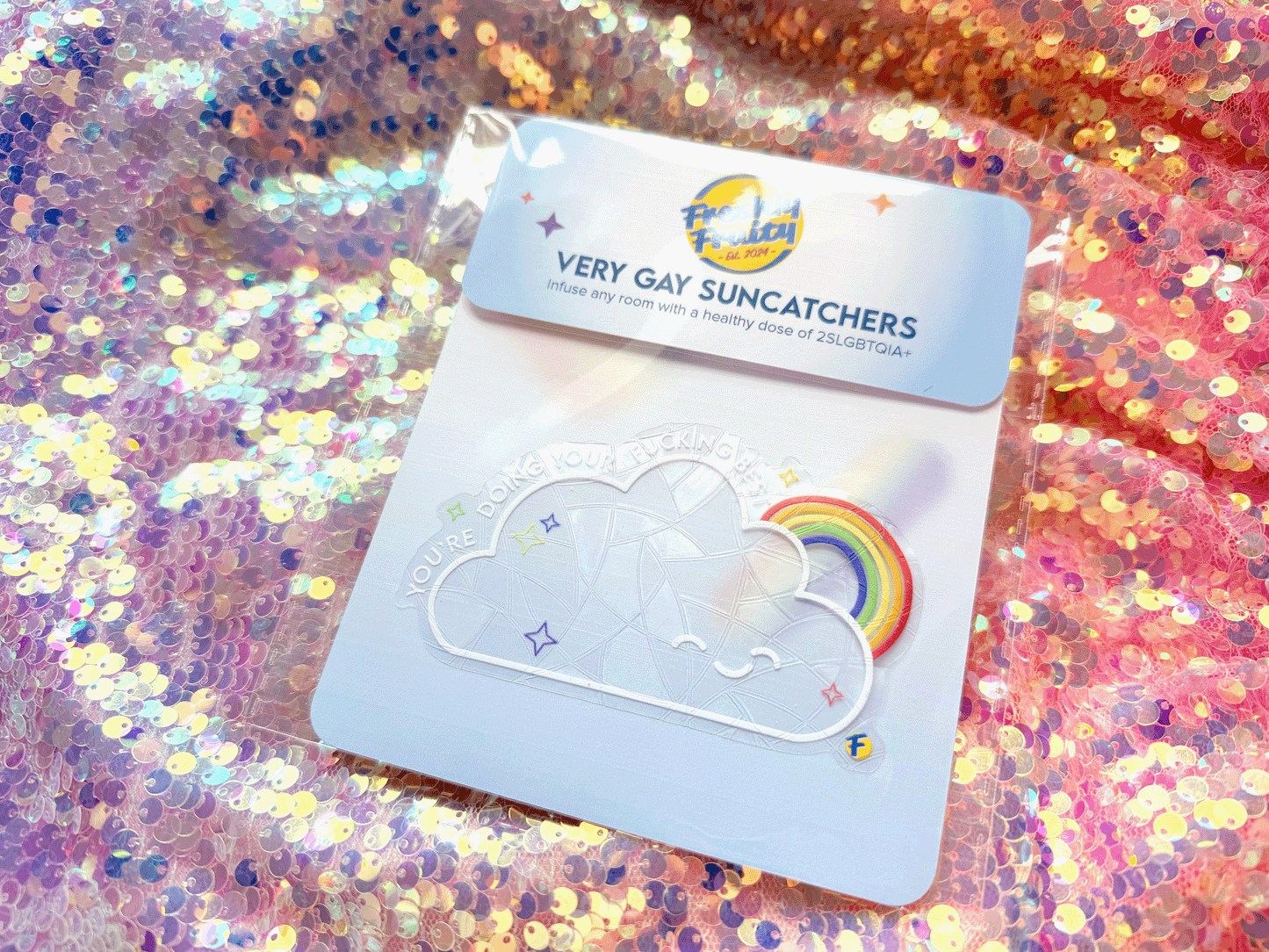 Very Gay Suncatcher- You're Doing Your F*ing Best