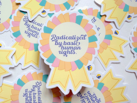 Radicalized By Basic Human Rights Vinyl Waterproof Sticker